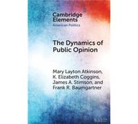 The Dynamics of Public Opinion by Baumgartner & Frank R. University of North Carolina & Chapel Hill Baumgartner Frank R. University of North Carolina Chapel Hill (Auteur)
