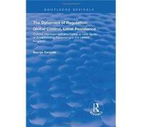 The Dynamics of Regulation Global Control Local Resistance by George Gantzias George Gantzias (Auteur)