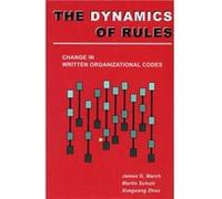 The Dynamics of Rules by Zhou Xueguang James G. March, Martin Schulz, Xueguang Zhou (Auteur)