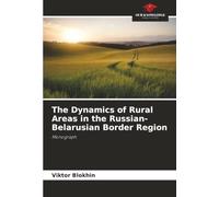 The Dynamics of Rural Areas in the Russian-Belarusian Border Region: Monograph
