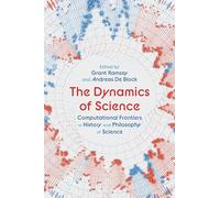 The Dynamics of Science: Computational Frontiers in History and Philosophy of Science