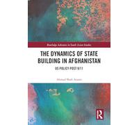 The Dynamics of State Building in Afghanistan