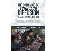 The Dynamics of Technology Diffusion in Classroom Instruction: An Investigation of Teachers' Attitudes and Beliefs Regarding the Value of Computers in ... Technologies Into Classroom Instruction