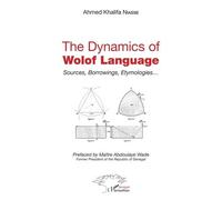 The Dynamics Of Wolof Language - Sources, Borrowings, Etymologies
