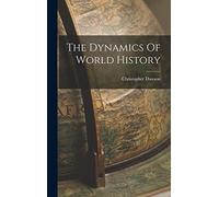 The Dynamics Of World History