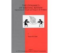 The Dynamics of Writing Review, Attw Contemporary Studies in Technical Communication, Vol 5 Susan M. Katz (Auteur)