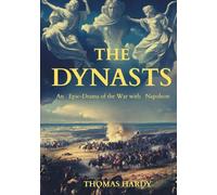 The Dynasts: A Classic Drama in Three Parts, A Work of British Literature