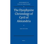 The Dyophysite Christology of Cyril of Alexandria