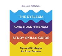 The Dyslexia ADHD and DCDFriendly Study Skills Guide by AnnMarie McNicholas AnnMarie McNicholas (Auteur)