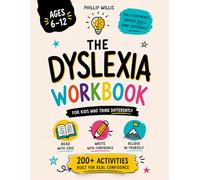 The Dyslexia Workbook: For Children - The All-in-One Reading, Writing, and Spelling Activity Book for Kids Ages 6-12, with 200+ Confidence-Building Exercises