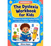 The Dyslexia Workbook for Kids: Fun Multisensory Phonics, Reading & Spelling Practice for Beginning Readers - Orton-Gillingham Activities, Reversal Busters & Sound Boxes (Workbook 1)