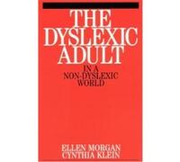 The Dyslexic Adult in a Non-Dyslexic World Cynthia Klien, Ellen Morgan (Auteur)