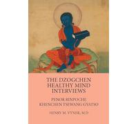 The Dzogchen Healthy Mind Interviews: Penor Rinpoche, Khenchen Tsewang Gyatso