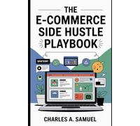 THE E-COMMERCE SIDE HUSTLE PLAYBOOK