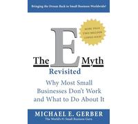 The E-Myth Revisited: Why Most Small Businesses Don't Work and What to Do About It