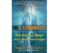 The E.T. Chronicles: What Myths and Legends Tell Us About Human Origins
