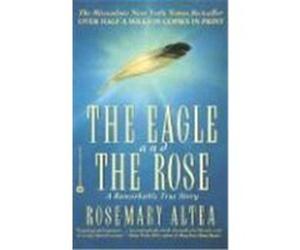 The Eagle and the Rose Rosemary Altea (Auteur)