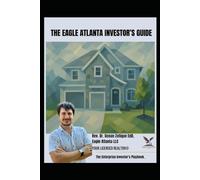 The Eagle Atlanta Investor's Guide: The Enterprise Investor's Playbook