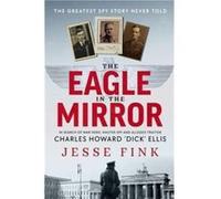 The Eagle in the Mirror by Jesse Fink Jesse Fink (Auteur)
