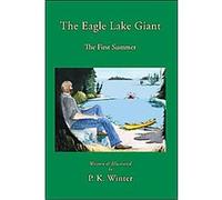 The Eagle Lake Giant P. K. Winter (Auteur)