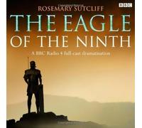 The Eagle of the Ninth (BBC Radio) by Sutcliff, Rosemary (2011)