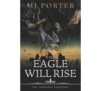 The Eagle Will Rise: A new action packed historical adventure from MJ Porter