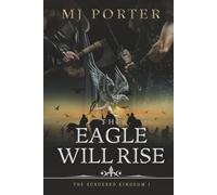 The Eagle Will Rise: A new action packed historical adventure from MJ Porter