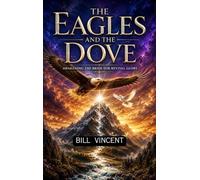 The Eagles and the Dove: Awakening the Bride for Revival Glory