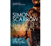 The Eagle's Prophecy (Eagles of the Empire 6)