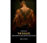 The Eagles Rien n'arrive sans une mauvaise raison - Emilie Richard - Le Lys Bleu - broché - Roman