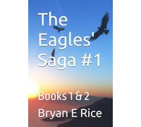 The Eagles' Saga #1: Books 1 & 2