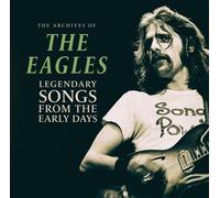 THE EAGLES - THE ARCHIVES OF/LEGENMDARY SONGS FROM THE EARLY DA VINYL LP NEUF