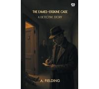 The Eames-Erskine Case A Detective Story