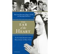 The Ear of the Heart: An Actress' Journey from Hollywood to Holy Vows