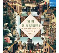 THE EAR OF THE HUGUENOTS - HUELGAS ENSEMBLE CD NEUF