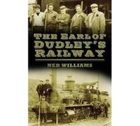The Earl of Dudley's Railway - [Version Originale] Ned Williams (Auteur)
