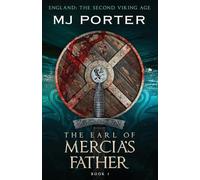 The Earl of Mercia's Father: England: The Second Viking Age