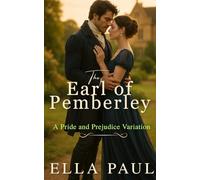 The Earl of Pemberley: A Pride and Prejudice Variation