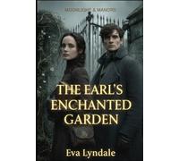 The Earl’s Enchanted Garden: A Regency Romance of Healing and Hidden Magic