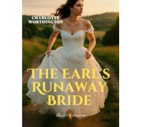 The Earl’s Runaway Bride: A Regency Romance of Defiance and Devotion