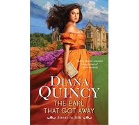 The Earl That Got Away: A Historical Romance Retelling of Persuasion Featuring Lost Lovers, Bitter Resentments, and a Second Chance at Love in the Heart of England's Nobility