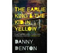 The Earlie King the Kid in Yellow by Danny Denton Unknown (Auteur)