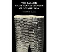 The Earlier Stone Age Settlement of Scandinavia John Grahame Douglas Clark (Auteur)