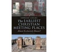 The Earliest Christian Meeting Places - [Version Originale] Edward Adams (Auteur)