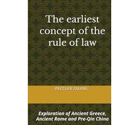 The earliest concept of the rule of law: Exploration of Ancient Greece, Ancient Rome and Pre-Qin China
