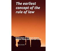The earliest concept of the rule of law: Exploration of Ancient Greece, Ancient Rome and Pre-Qin China