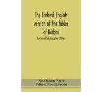 The Earliest English Version Of The Fables Of Bidpai; The Morall Philosophie Of Doni