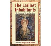 The Earliest Inhabitants: The Dynamics of the Jamaican Taino