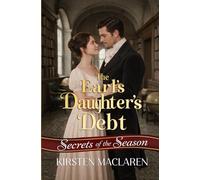 The Earl's Daughter's Debt: An Enemies to Lovers Second Chance Regency Romance