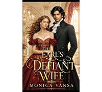 The Earl's Defiant Wife: A Forced Marriage Regency Romance